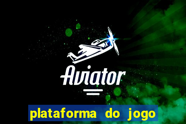 plataforma do jogo do tigrinho chinesa